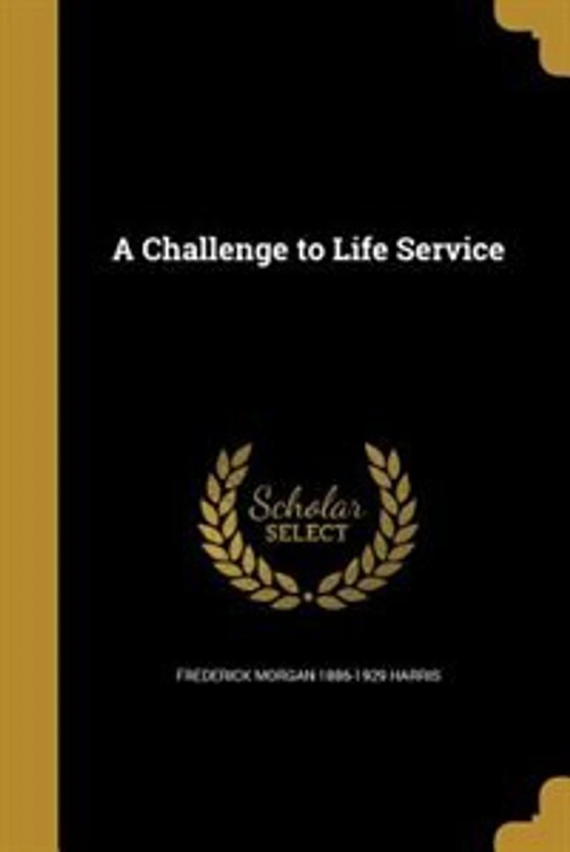 A Challenge to Life Service (Classic Reprint)