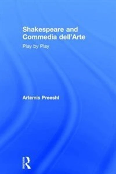 Shakespeare and Commedia dell'Arte: Play by