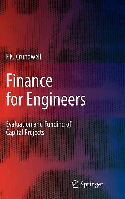 Finance for Engineers: Evaluation and Funding of Capital Projects