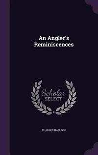 An Angler's Reminiscences