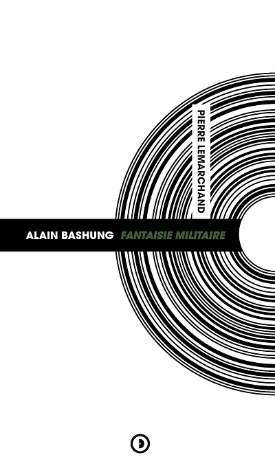 Alain Bashung: Fantaisie militaire