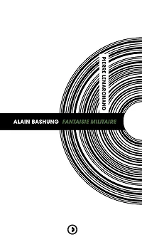 Alain Bashung: Fantaisie militaire