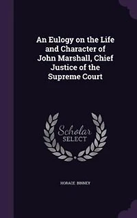 An Eulogy on the Life and Character of John Marshall, Chief Justice Supreme Court Unit