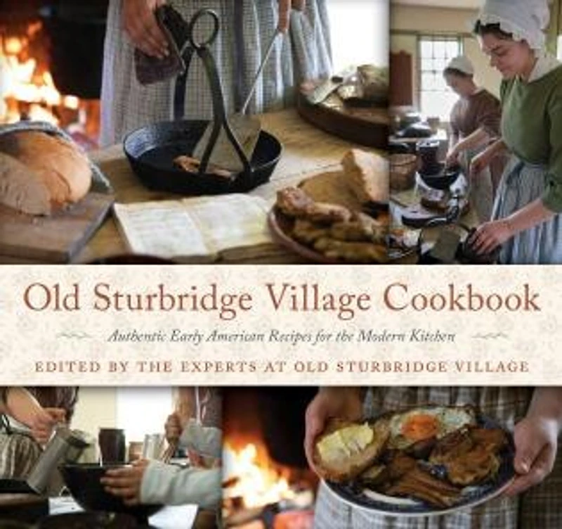 Old Sturbridge Village Cookbook: Authentic Early American Recipes For The Modern Kitchen