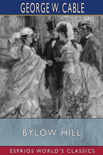 Bylow Hill (Esprios Classics): Illustrated by F.C. Yohn