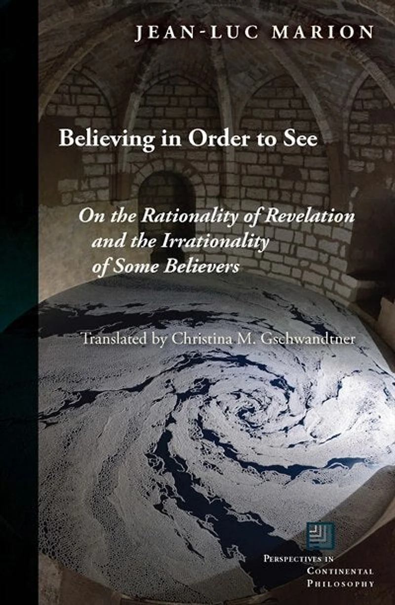 Believing Order to See: On the Rationality of Revelation and Irrationality Some Believers