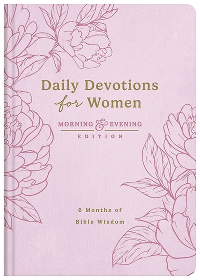 365 Bible Affirmations for Women: Daily Devotions Morning and Evening