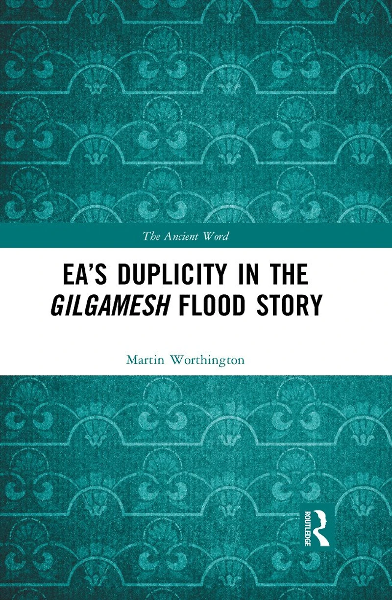 Ea's Duplicity the Gilgamesh Flood Story