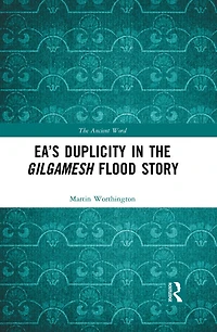 Ea's Duplicity the Gilgamesh Flood Story