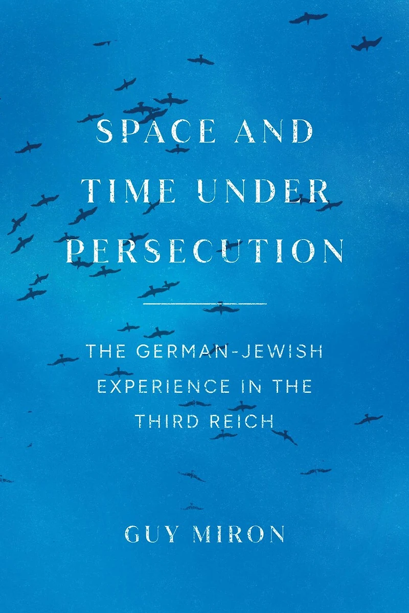 Space and Time under Persecution: the German-Jewish Experience Third Reich