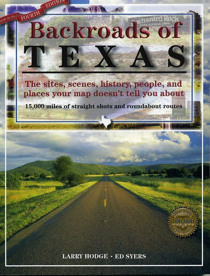 Backroads of Texas: The sites, scenes, history, people, and places your map doesn't tell you about