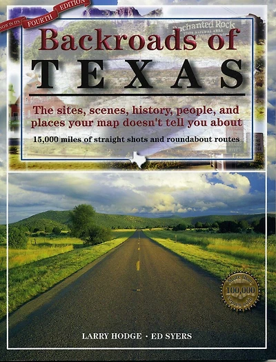 Backroads of Texas: The sites, scenes, history, people, and places your map doesn't tell you about