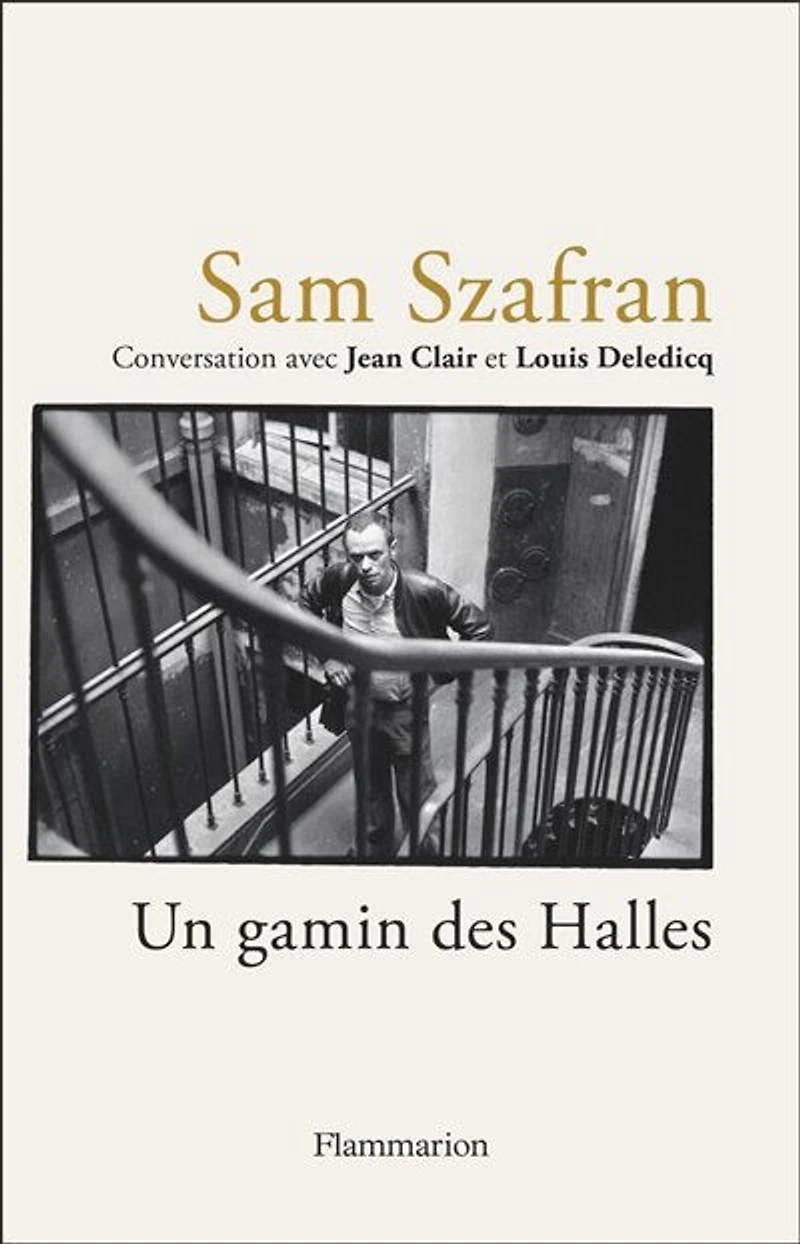 Un gamin des Halles: conversation avec Jean Clair et Louis Deledicq