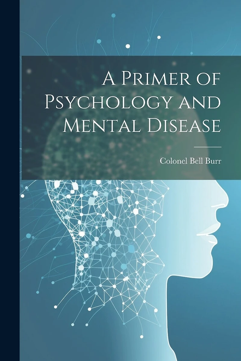 A Primer of Psychology and Mental Disease