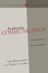 Authentic Communication: Christian Speech Engaging Culture