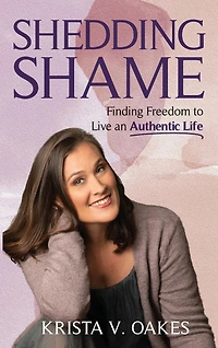 Shedding Shame: Finding Freedom to Live an Authentic Life