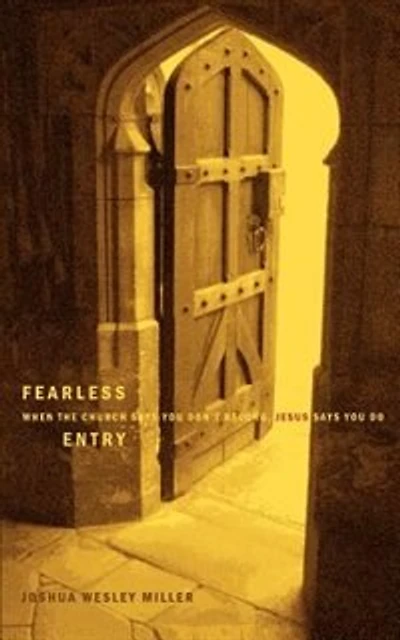 Fearless Entry: When the Church says you don't belong, Jesus says you do