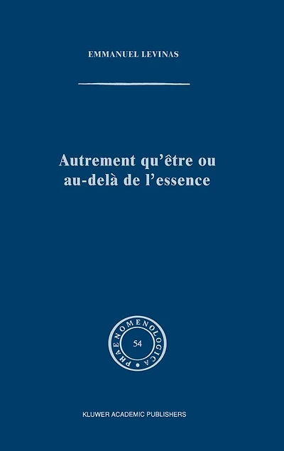 Autrement Qu'etre Ou Au-dela De L'essence
