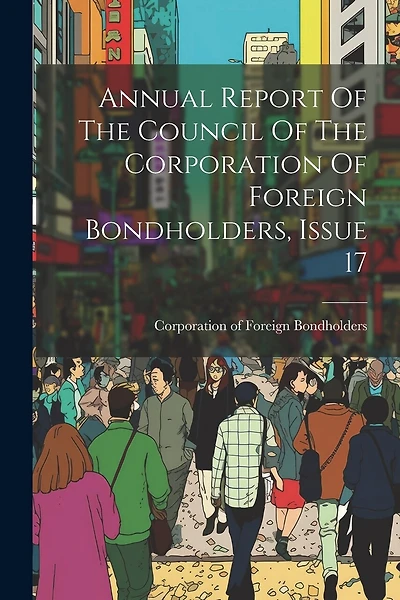 Annual Report Of The Council Of The Corporation Of Foreign Bondholders