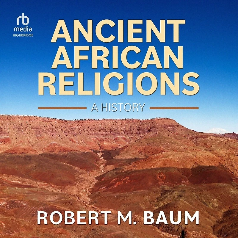 Ancient African Religions: A History