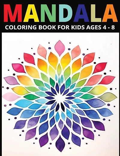 Mandala Coloring Book for Kids Ages 4-8: Inspiring Creativity for Young Minds