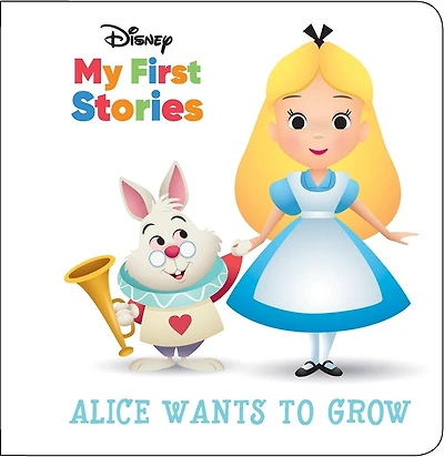 Disney My First Stories: Alice Wants to Grow