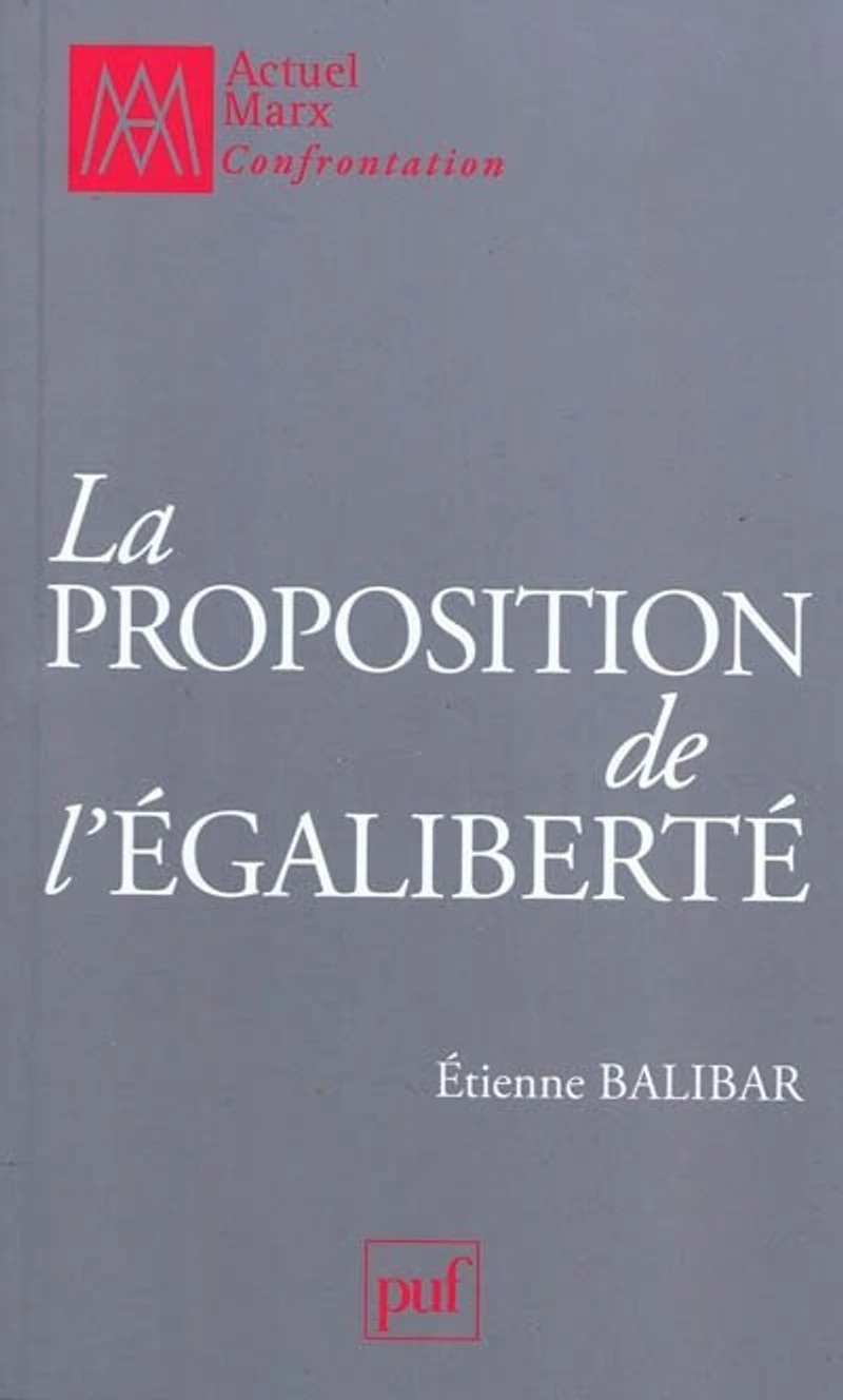 La proposition de l'égaliberté: essais politiques 1989-2009