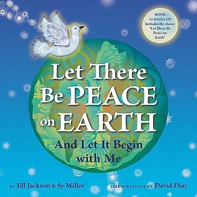 Let There Be Peace On Earth: And Let It Begin With Me