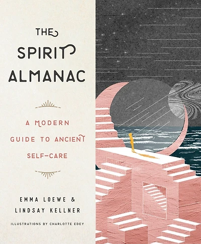 The Spirit Almanac: A Modern Guide To Ancient Self-care