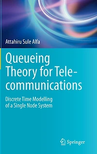 Queueing Theory for Telecommunications: Discrete Time Modelling of a Single Node System