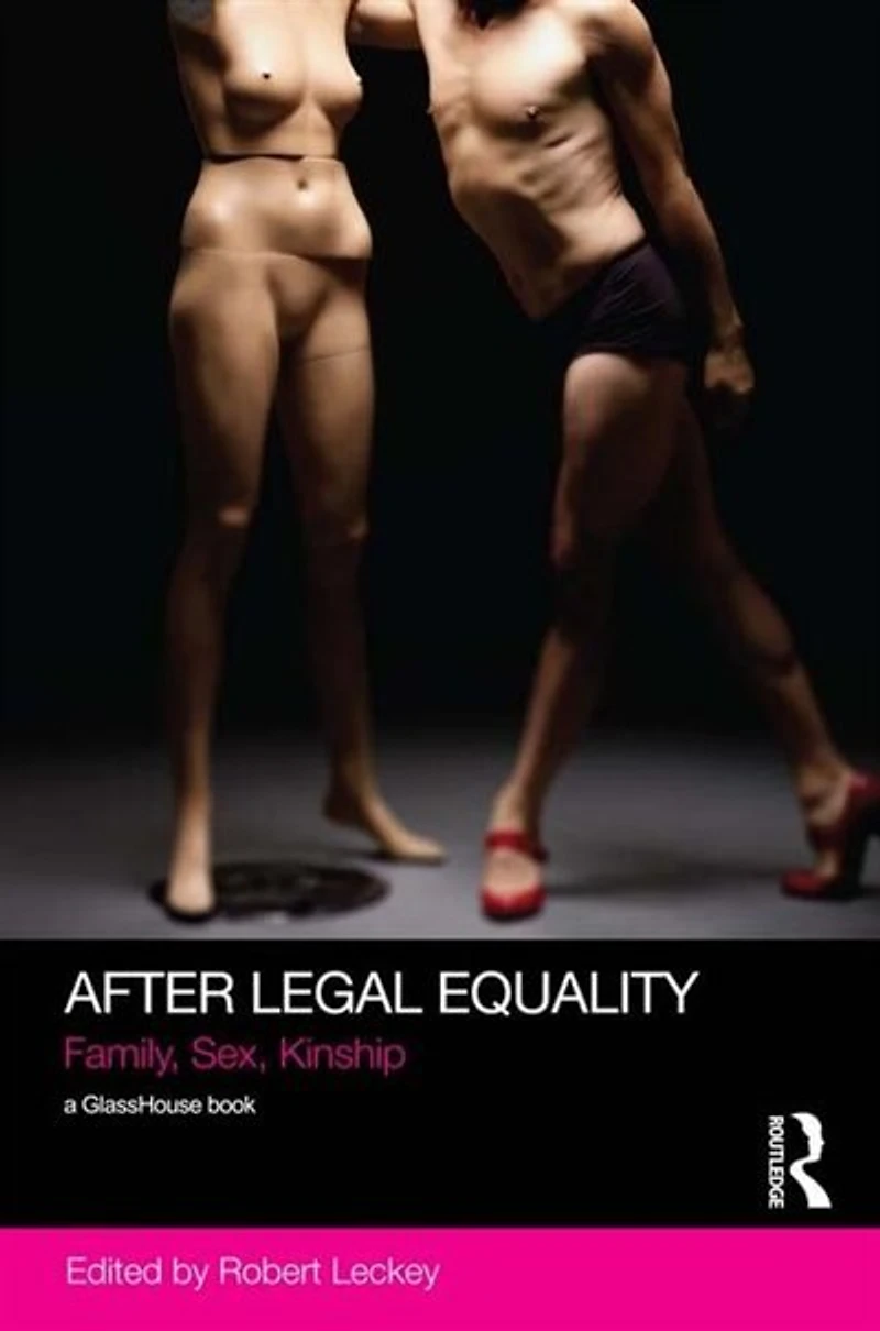 After Legal Equality: Family, Sex, Kinship