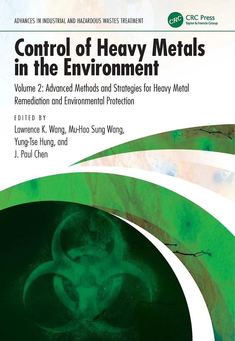 Control of Heavy Metals the Environment: Advanced Methods and Strategies for Metal Remediation Environmental Protection