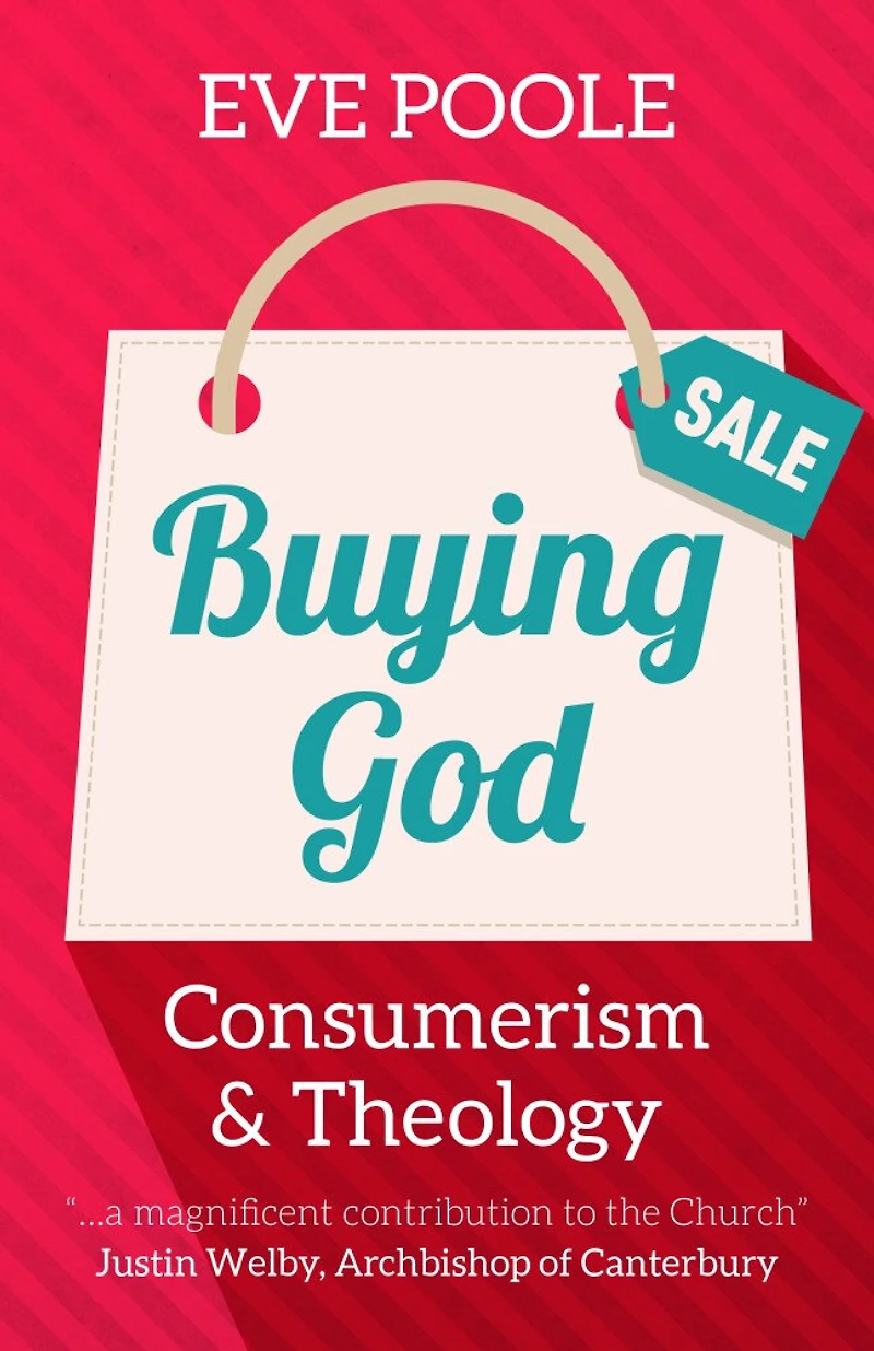 Buying God: Consumerism and Theology