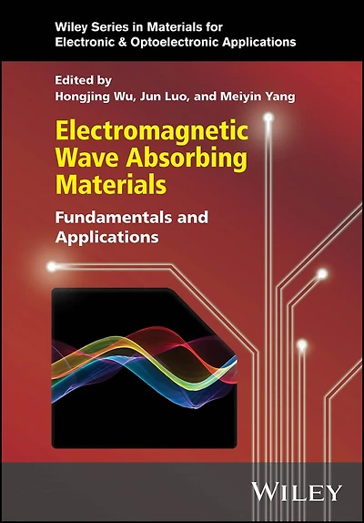 Electromagnetic Wave Absorbing Materials: Fundamentals and Applications
