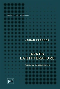 Après la littérature : Écrire le contemporain