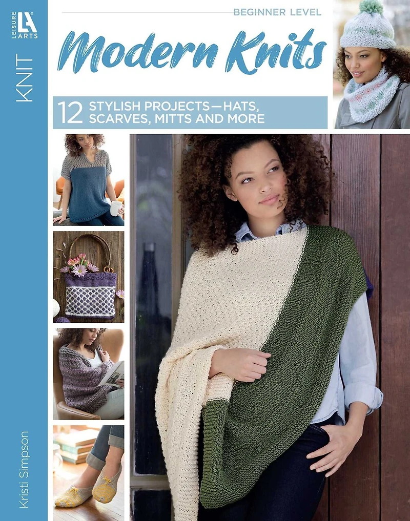 Modern Knits: 12 Stylish Projects—Hats, Scarves, Mitts and More