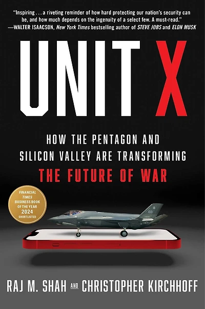 Unit X: How the Pentagon and Silicon Valley Are Transforming Future of War