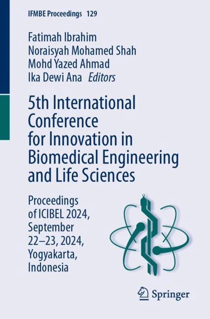5th International Conference for Innovation Biomedical Engineering and Life Sciences: Proceedings of ICIBEL 2024, September 22-23, Yogyakarta, Indonesia