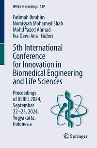 5th International Conference for Innovation Biomedical Engineering and Life Sciences: Proceedings of ICIBEL 2024, September 22-23, Yogyakarta, Indonesia