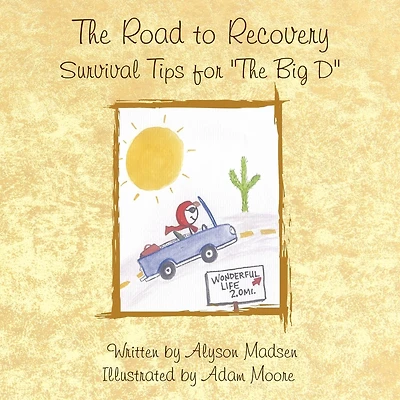 The Road to Recovery: Survival Tips for "The Big D"