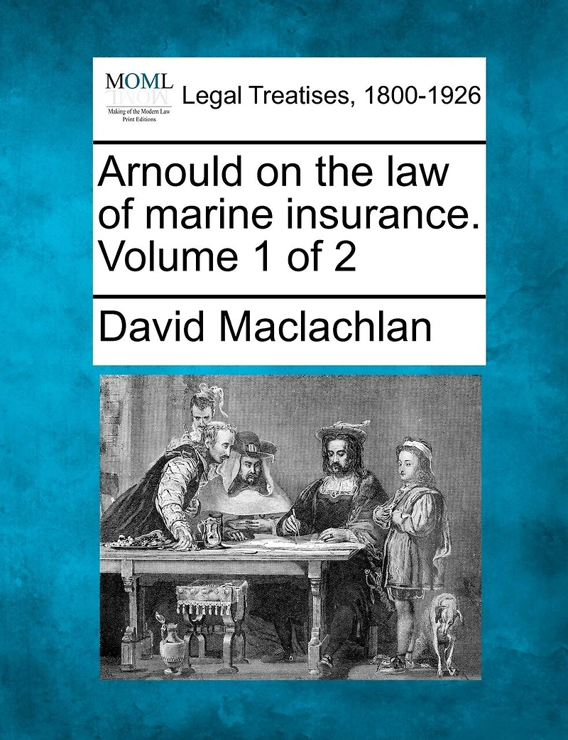 Arnould on the Law of Marine Insurance, Vol. 1 2 (Classic Reprint)