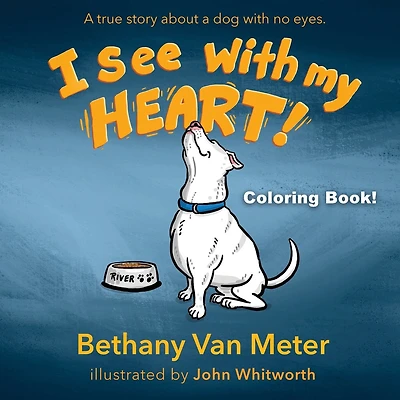 Coloring Book! River's Story...I See With My Heart