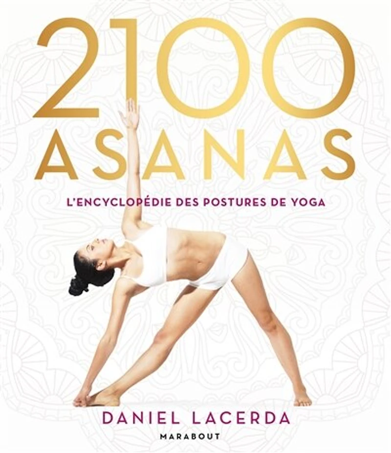 2.100 asanas: l'encyclopédie des postures de yoga