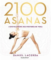 2.100 asanas: l'encyclopédie des postures de yoga