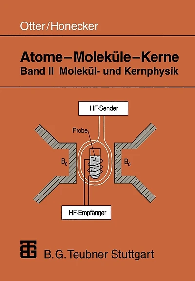 Atome -- Moleküle -- Kerne: Band II Molekül- Und Kernphysik
