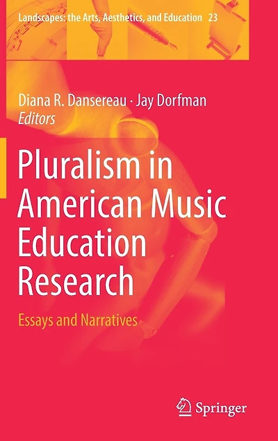 Pluralism American Music Education Research: Essays and Narratives