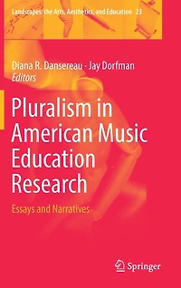 Pluralism American Music Education Research: Essays and Narratives