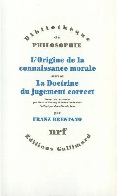 L'origine de la connaissance morale ; La doctrine du jugement correct