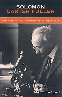 Solomon Carter Fuller: Where My Caravan Has Rested