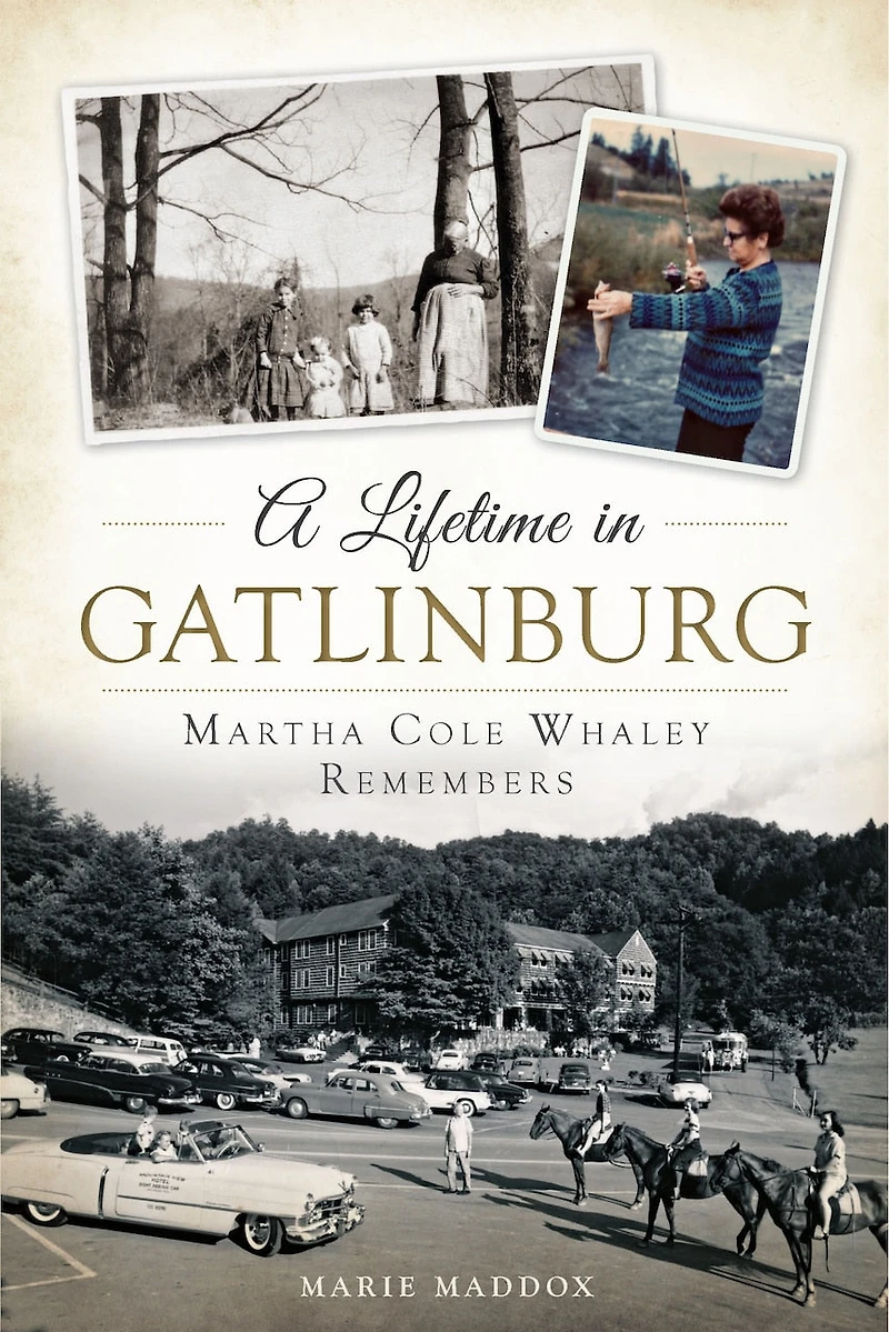 A Lifetime Gatlinburg: Martha Cole Whaley Remembers